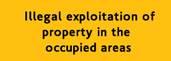 Illegal explotation of property in the occupied areas
